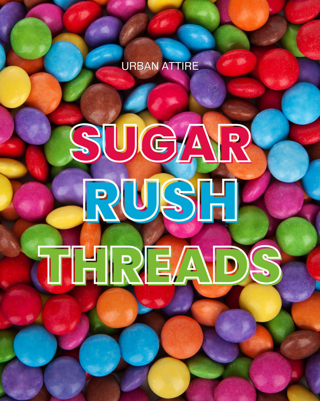 Sugar Rush Threads
